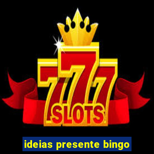 ideias presente bingo