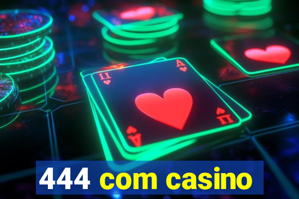 444 com casino