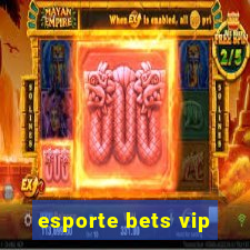 esporte bets vip