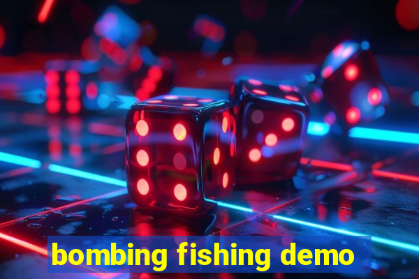 bombing fishing demo